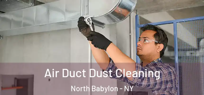  Air Duct Dust Cleaning North Babylon - NY
