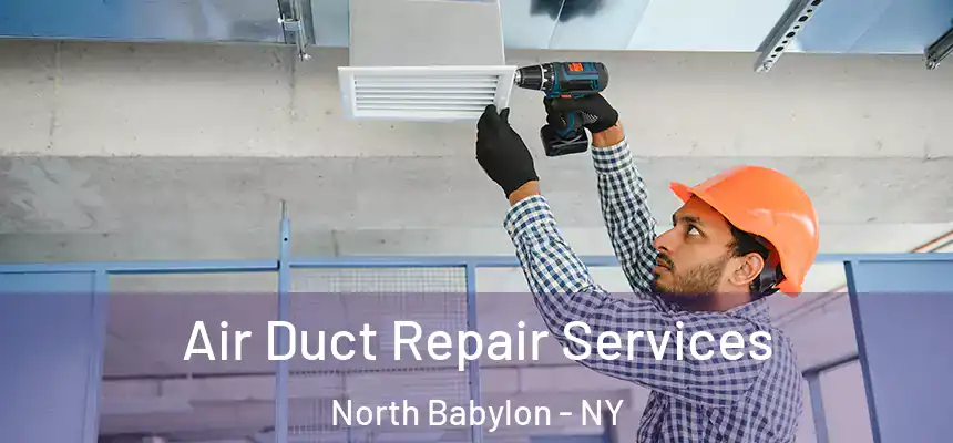  Air Duct Repair Services North Babylon - NY