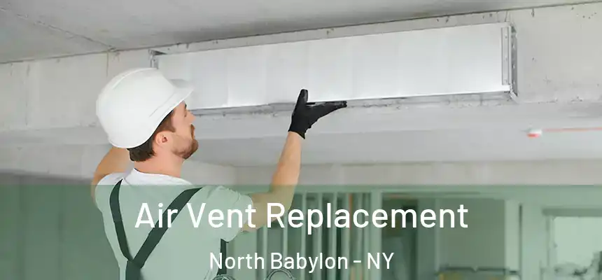  Air Vent Replacement North Babylon - NY