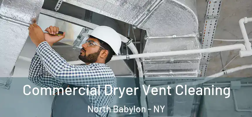  Commercial Dryer Vent Cleaning North Babylon - NY