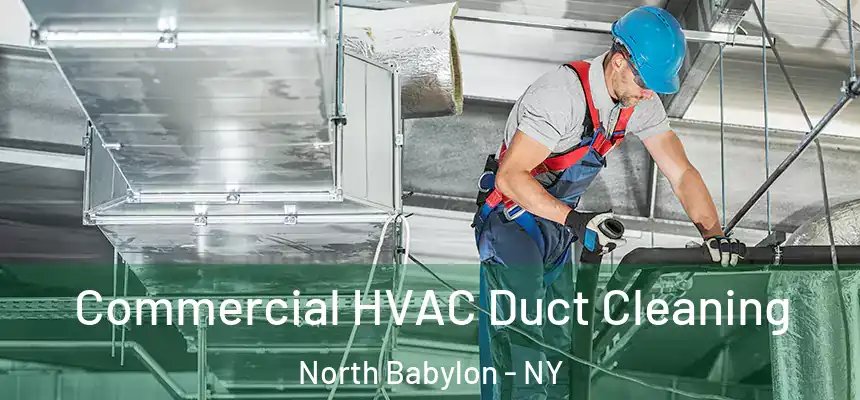  Commercial HVAC Duct Cleaning North Babylon - NY