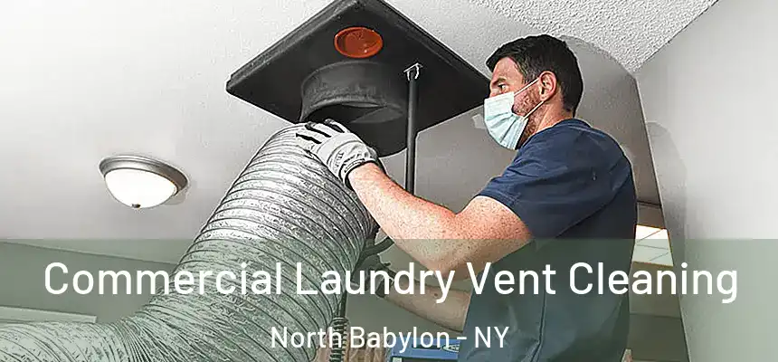  Commercial Laundry Vent Cleaning North Babylon - NY