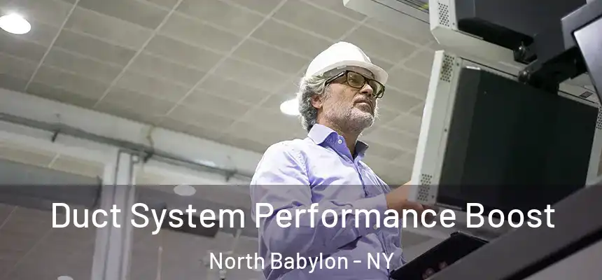  Duct System Performance Boost North Babylon - NY