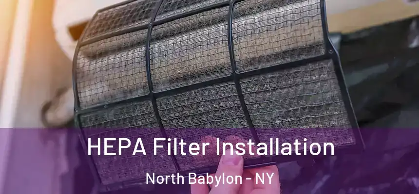  HEPA Filter Installation North Babylon - NY