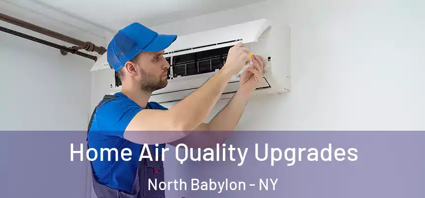  Home Air Quality Upgrades North Babylon - NY