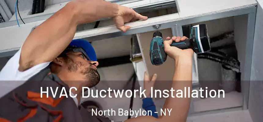  HVAC Ductwork Installation North Babylon - NY